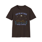 They're Up There T-Shirt