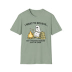 I Want to Believe, I Packed Snacks Just In Case T-Shirt