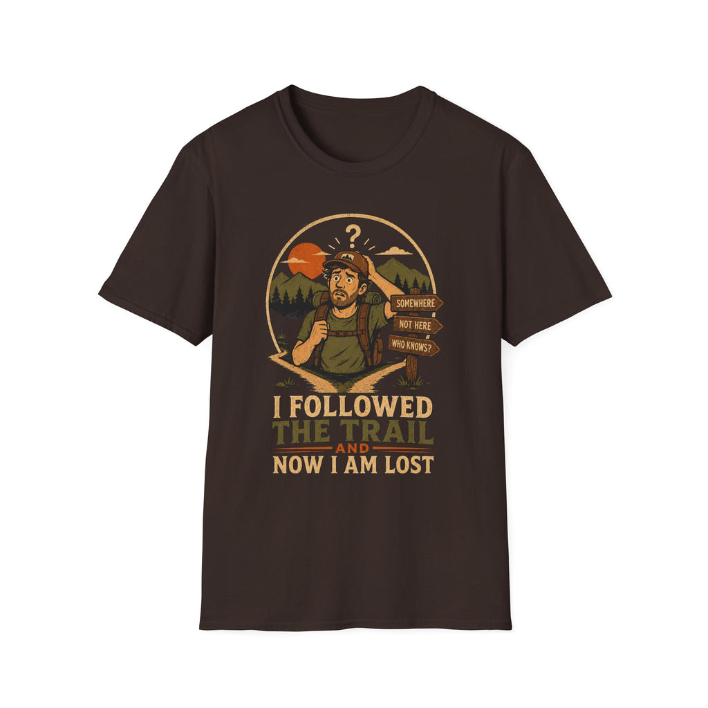 Followed the Trail Now I Am Lost T-Shirt