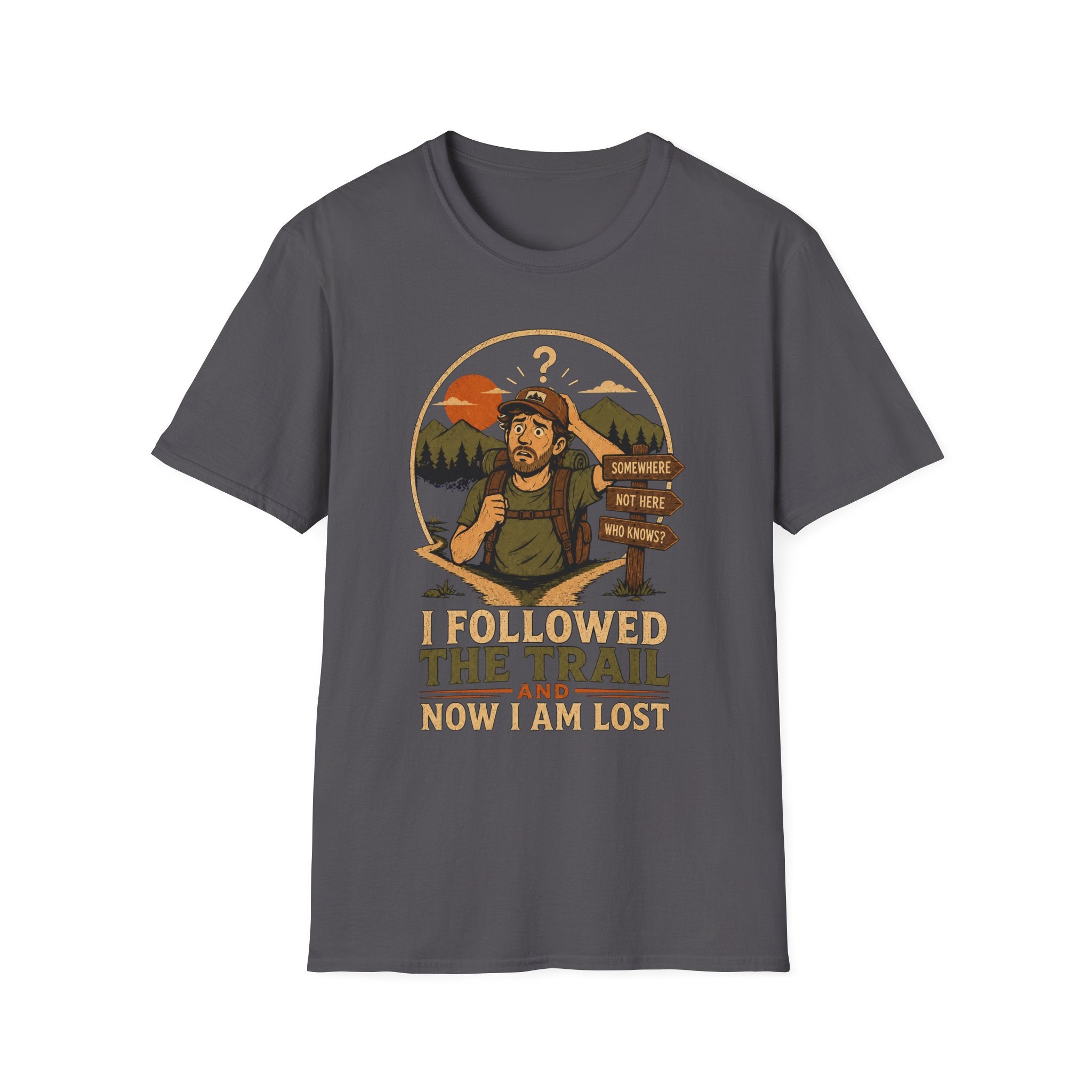 Followed the Trail Now I Am Lost T-Shirt