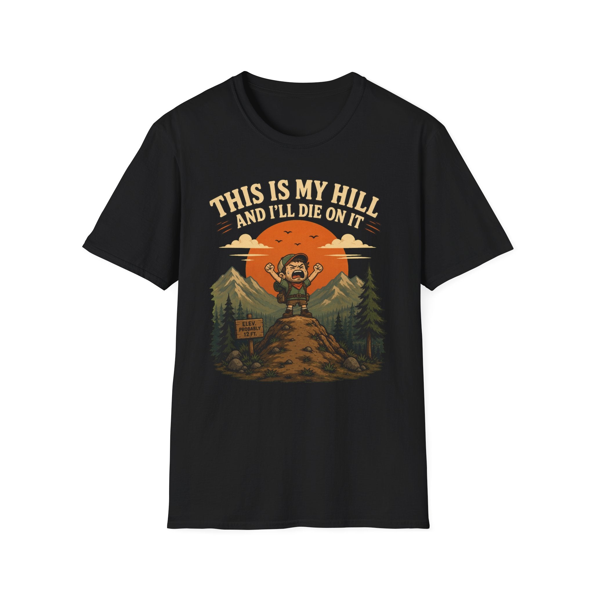 This is My Hill and I'll Die On It T-Shirt