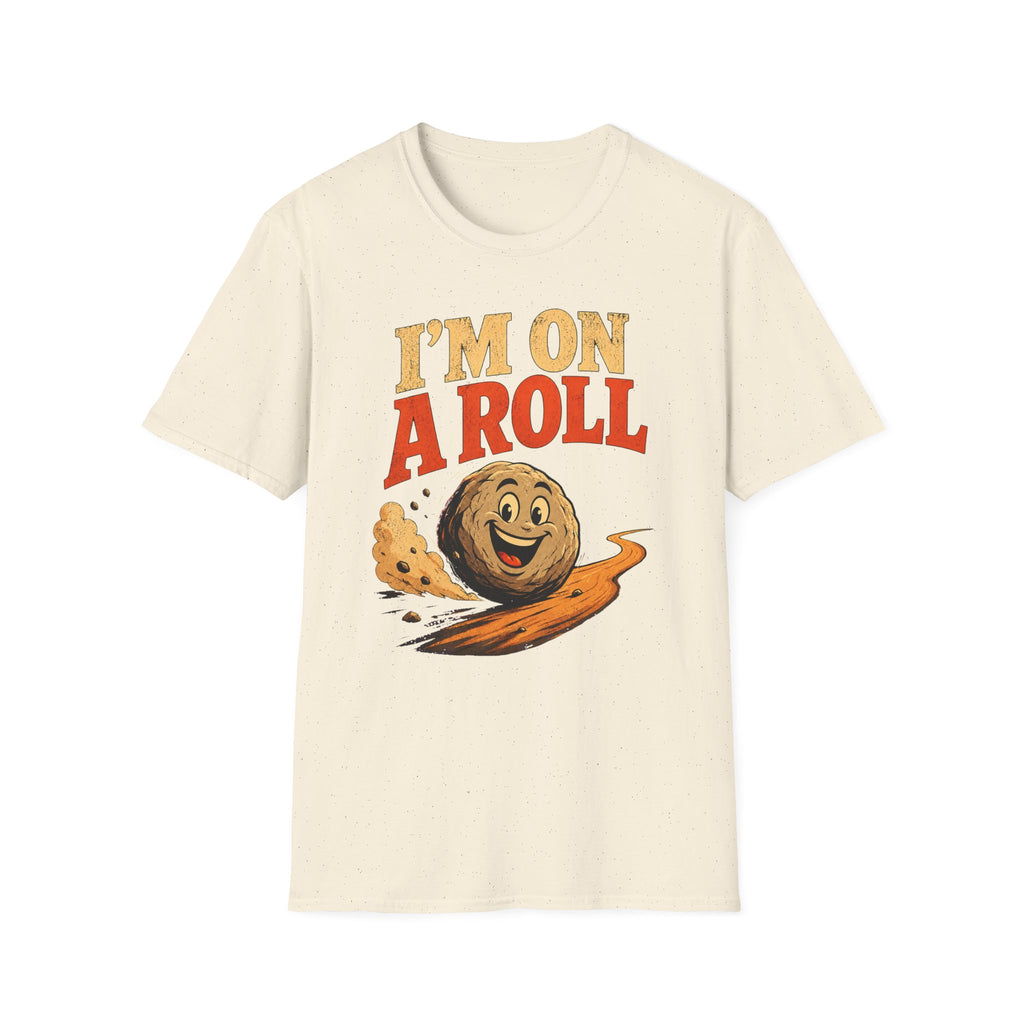 I'm On A Roll T-Shirt