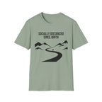 Socially Distanced Since Birth T-Shirt