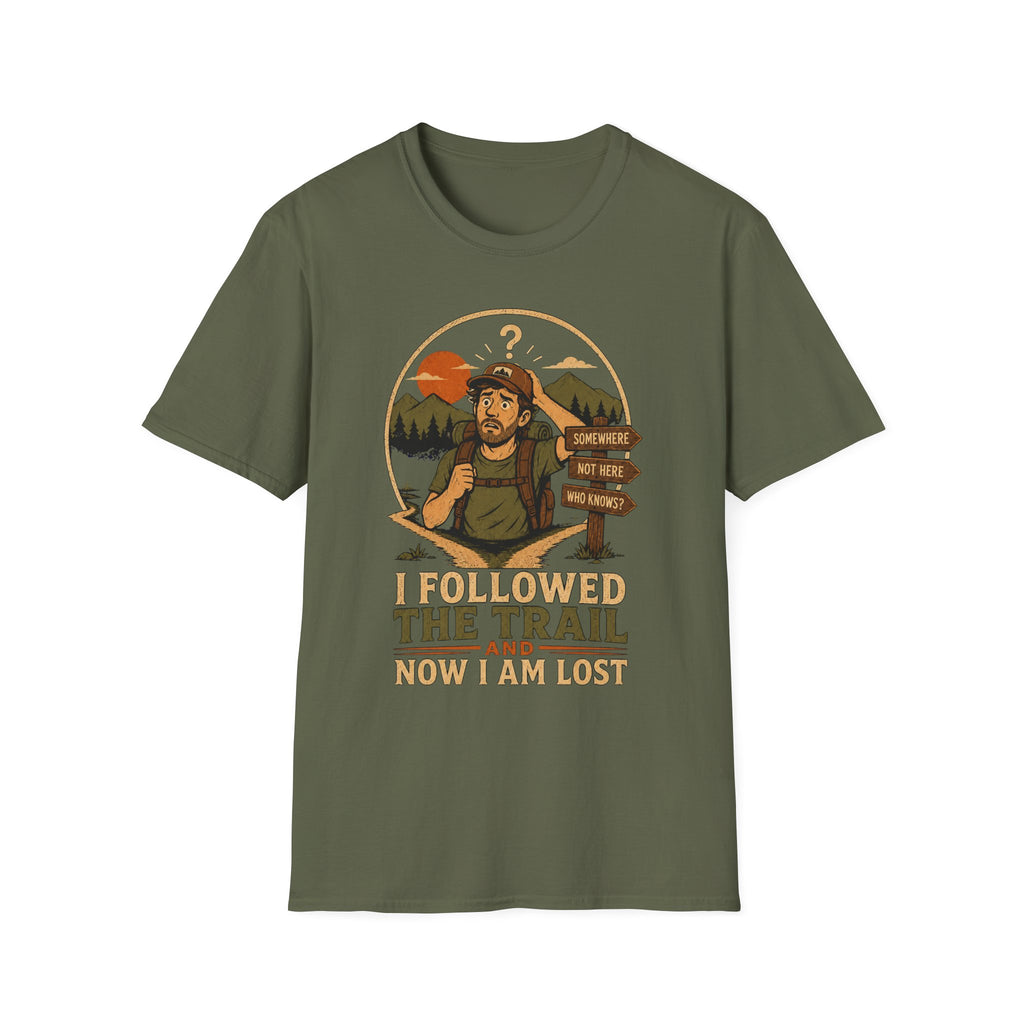 Followed the Trail Now I Am Lost T-Shirt