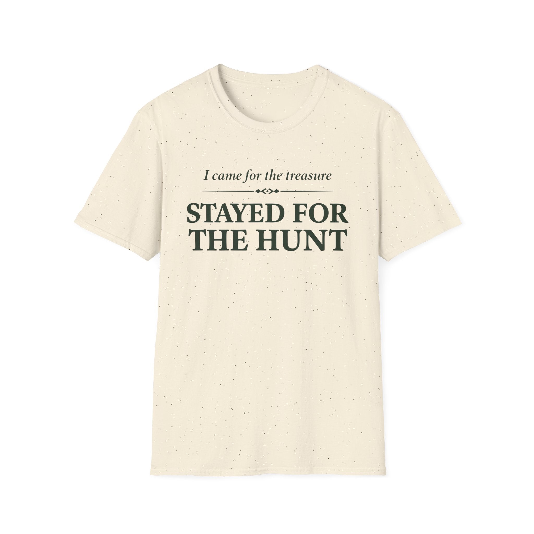 Stayed for the Hunt T-Shirt