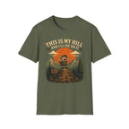 This is My Hill and I'll Die On It T-Shirt