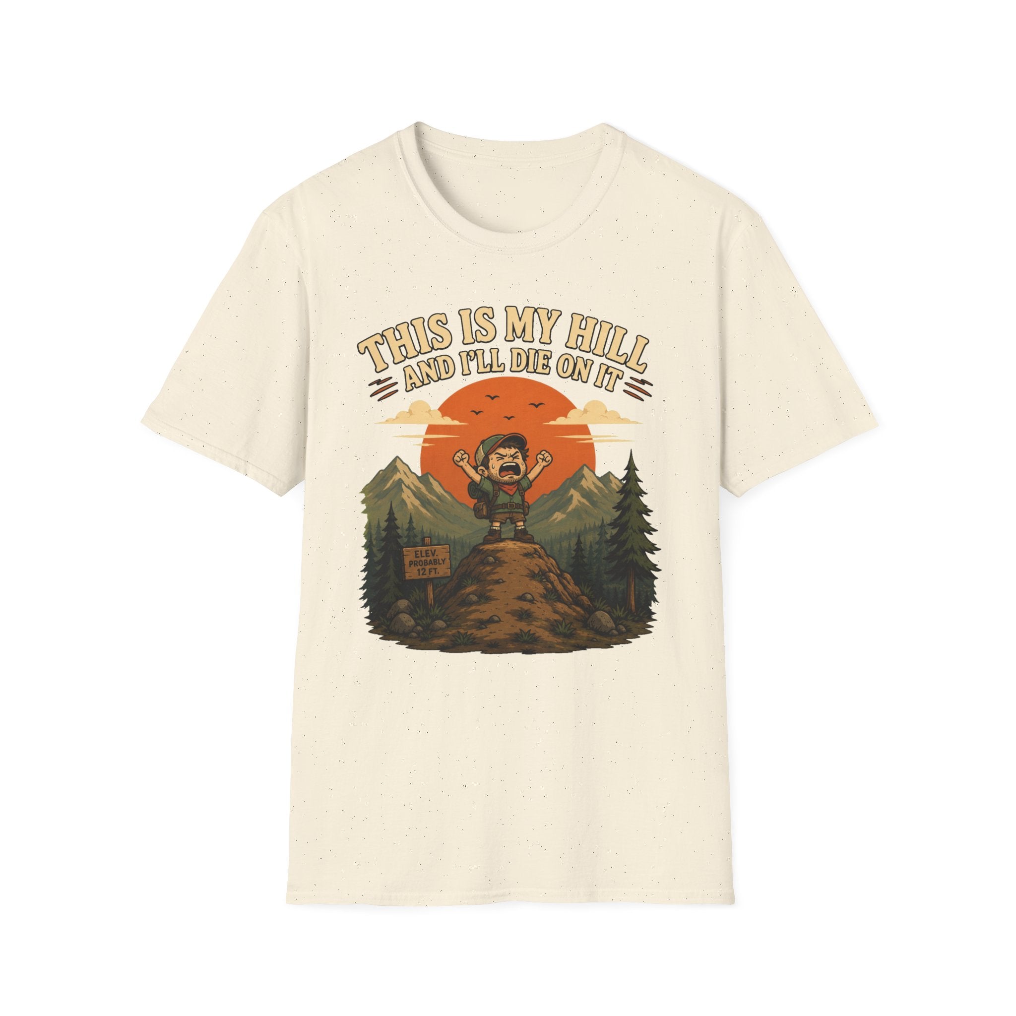 This is My Hill and I'll Die On It T-Shirt