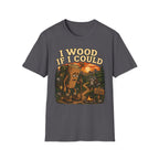 I Wood if I Could T-Shirt