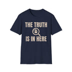 The Truth is in Here T-Shirt