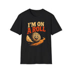 I'm On A Roll T-Shirt