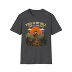 This is My Hill and I'll Die On It T-Shirt