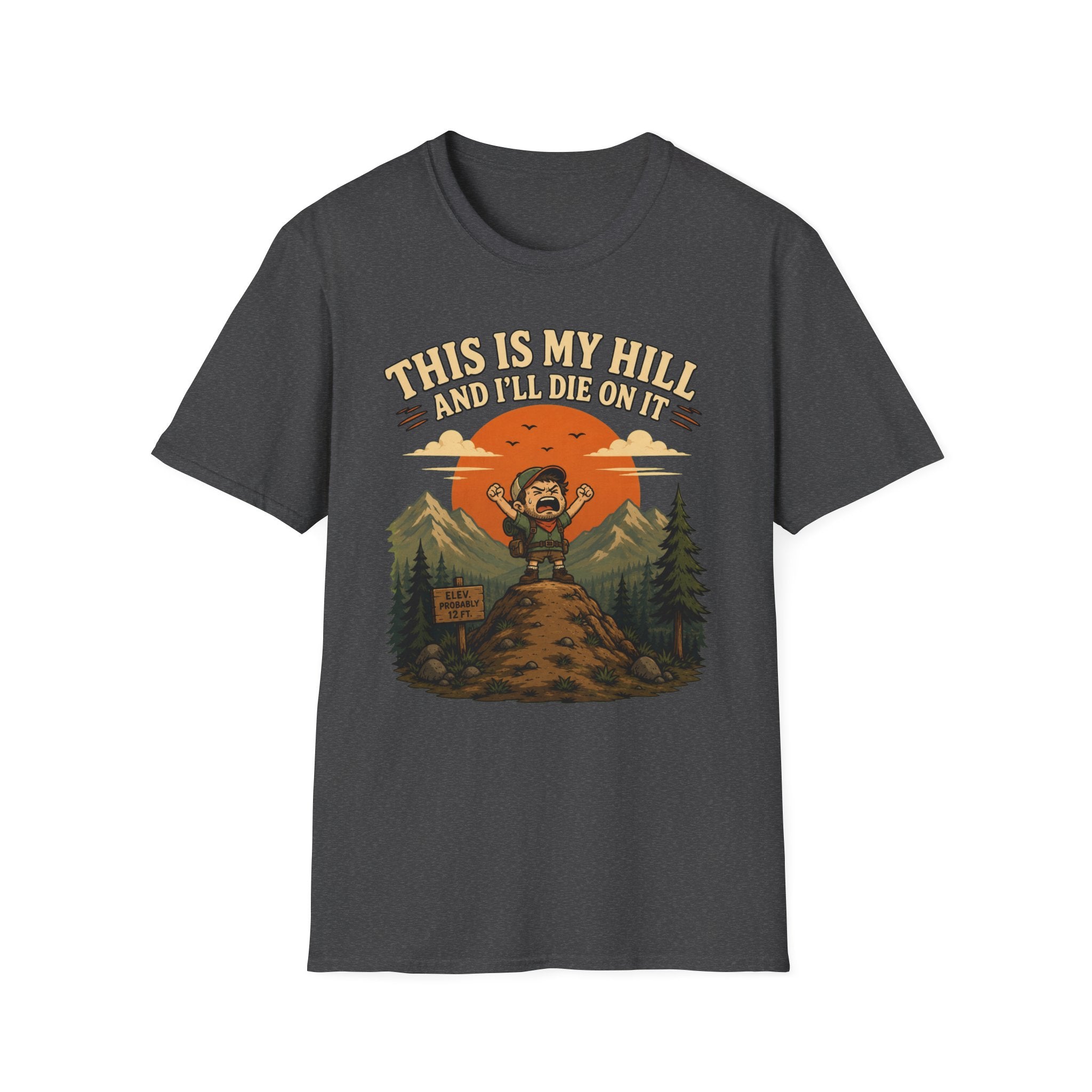 This is My Hill and I'll Die On It T-Shirt