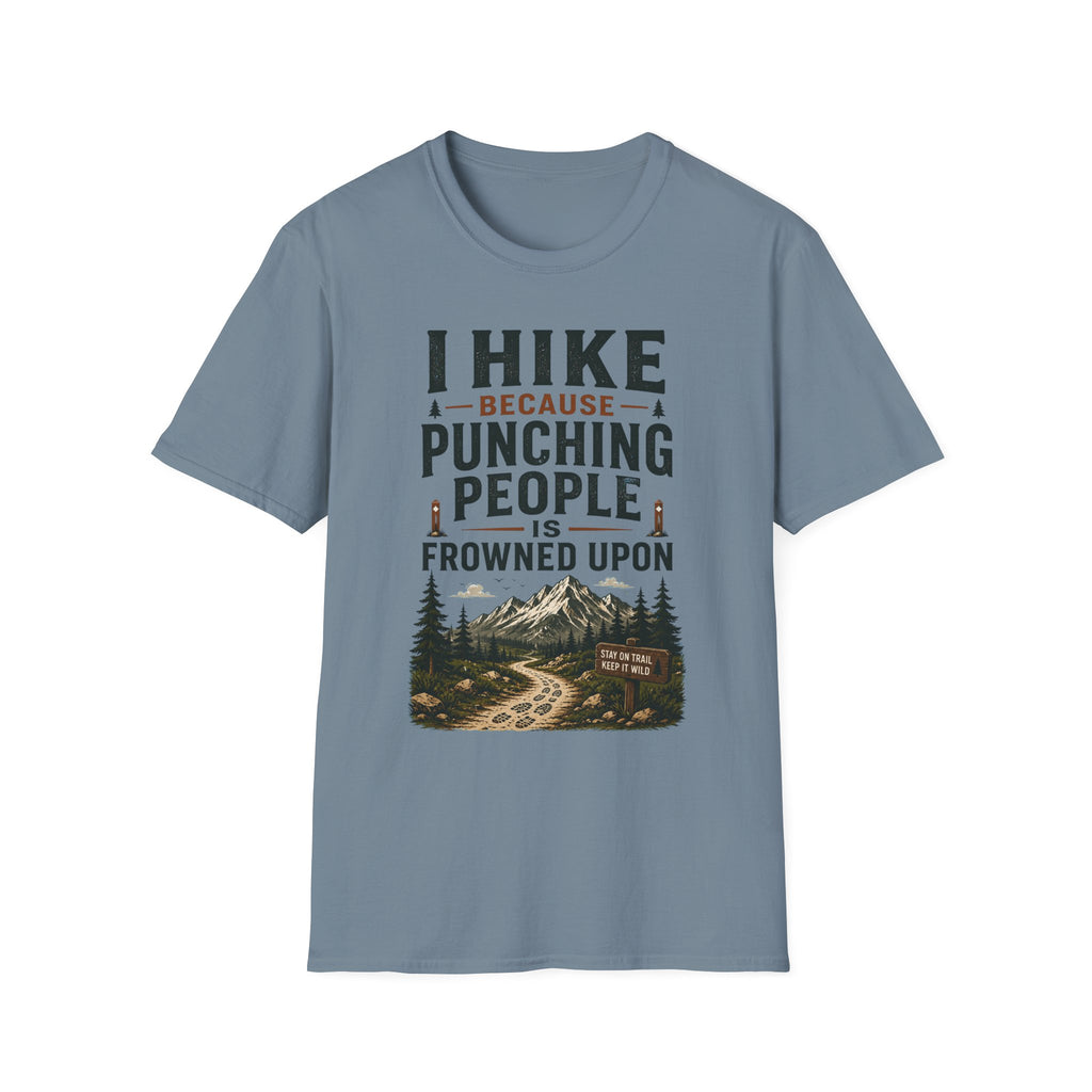 I Hike Because... T-Shirt