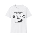 Socially Distanced Since Birth T-Shirt
