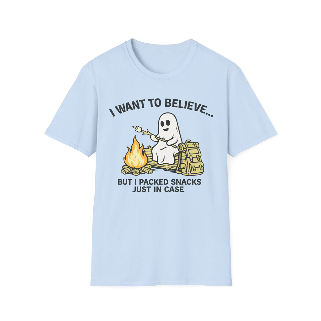 I Want to Believe, I Packed Snacks Just In Case T-Shirt