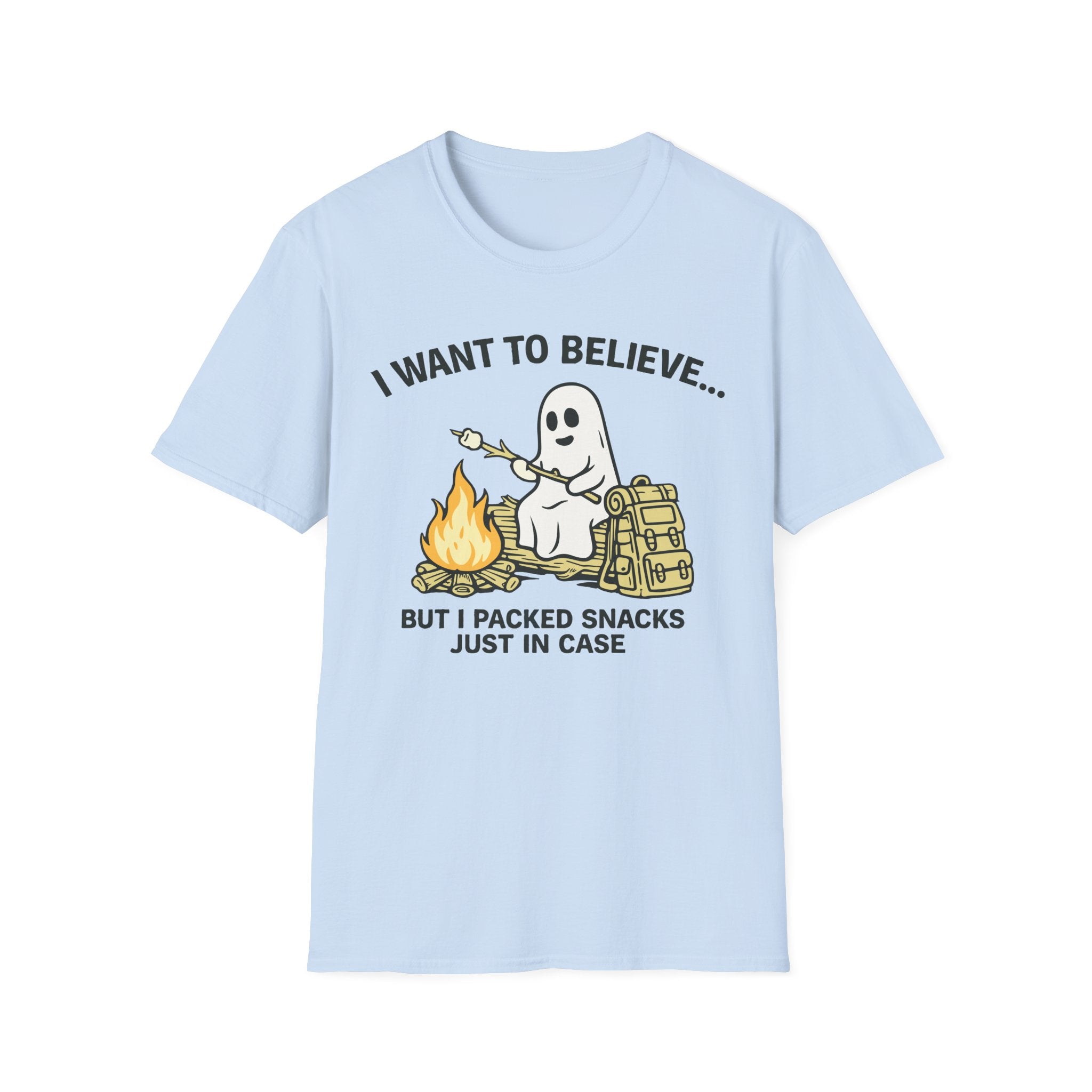 I Want to Believe, I Packed Snacks Just In Case T-Shirt