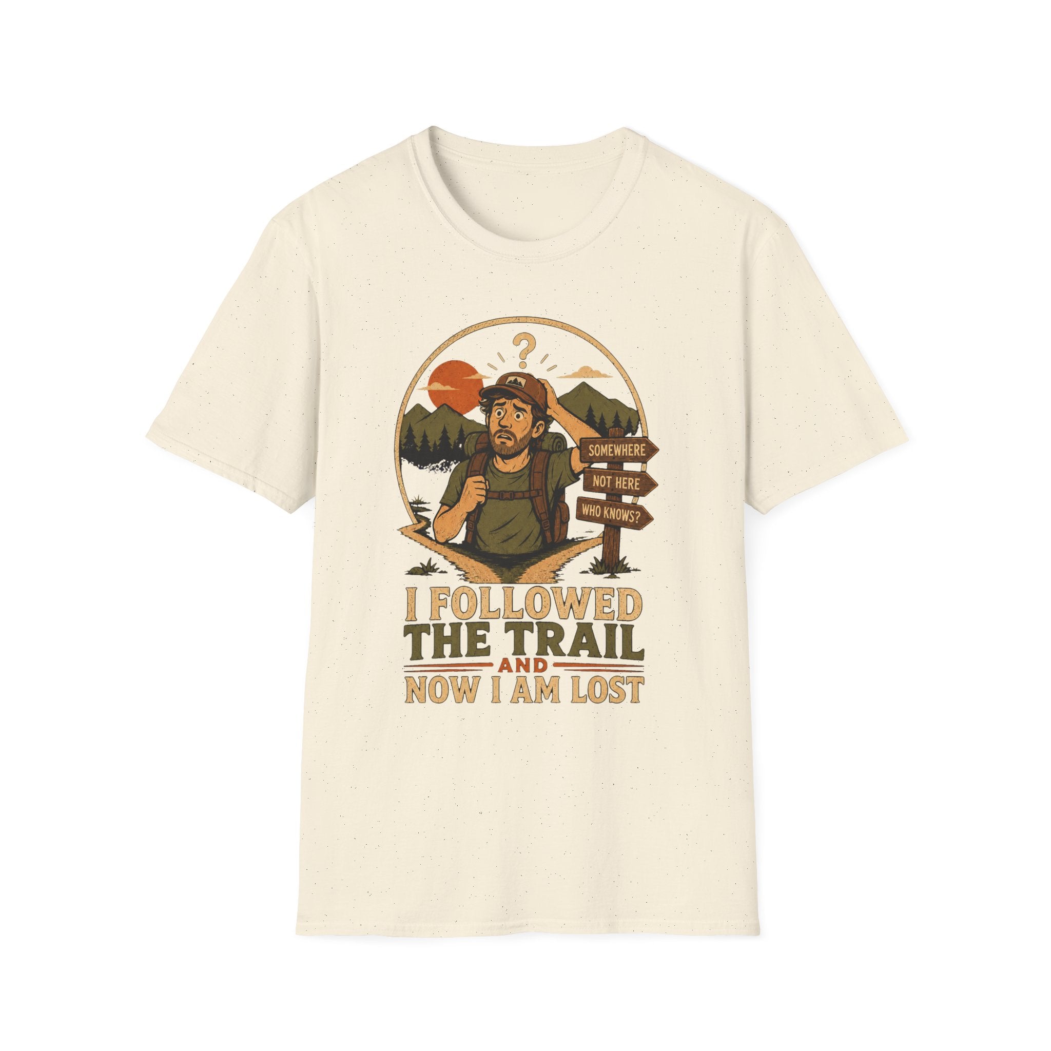 Followed the Trail Now I Am Lost T-Shirt
