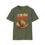 I'm On A Roll T-Shirt