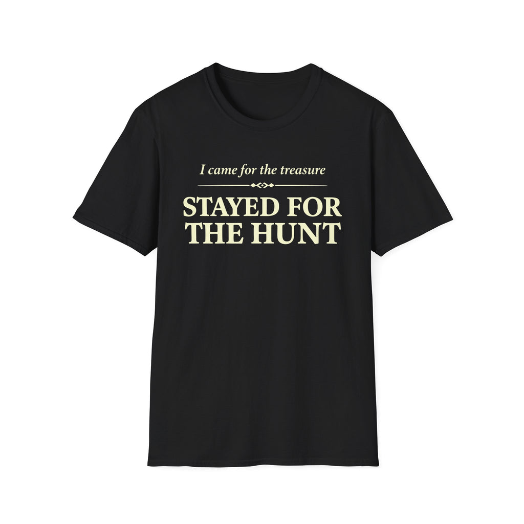 Stayed for the Hunt T-Shirt