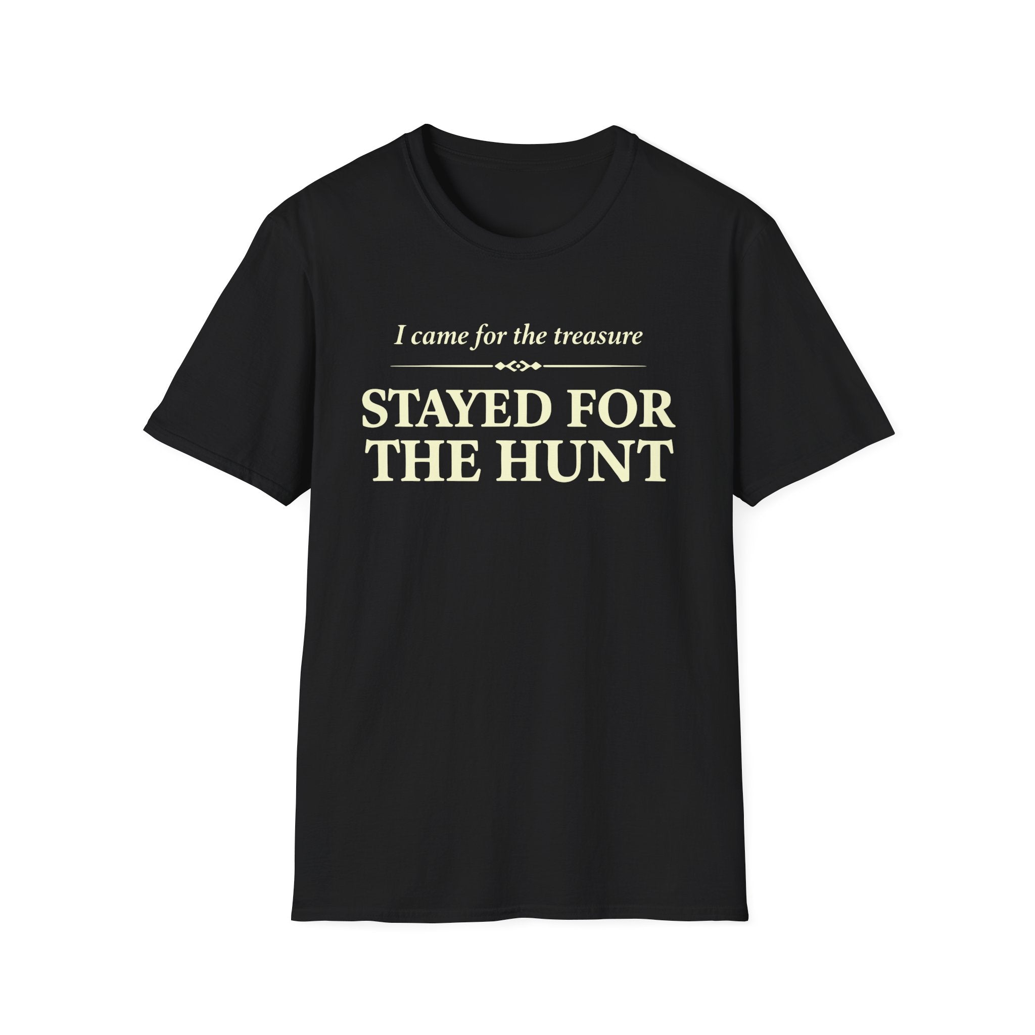Stayed for the Hunt T-Shirt