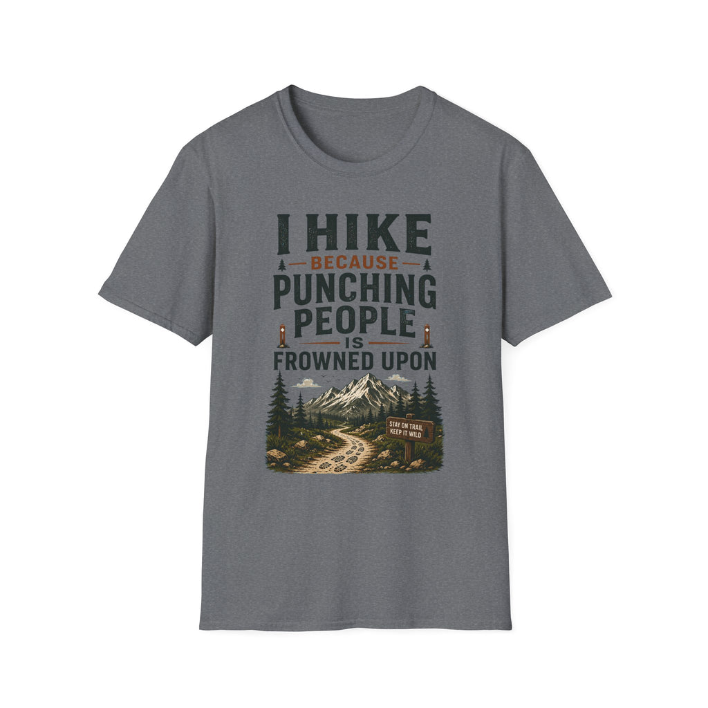 I Hike Because... T-Shirt