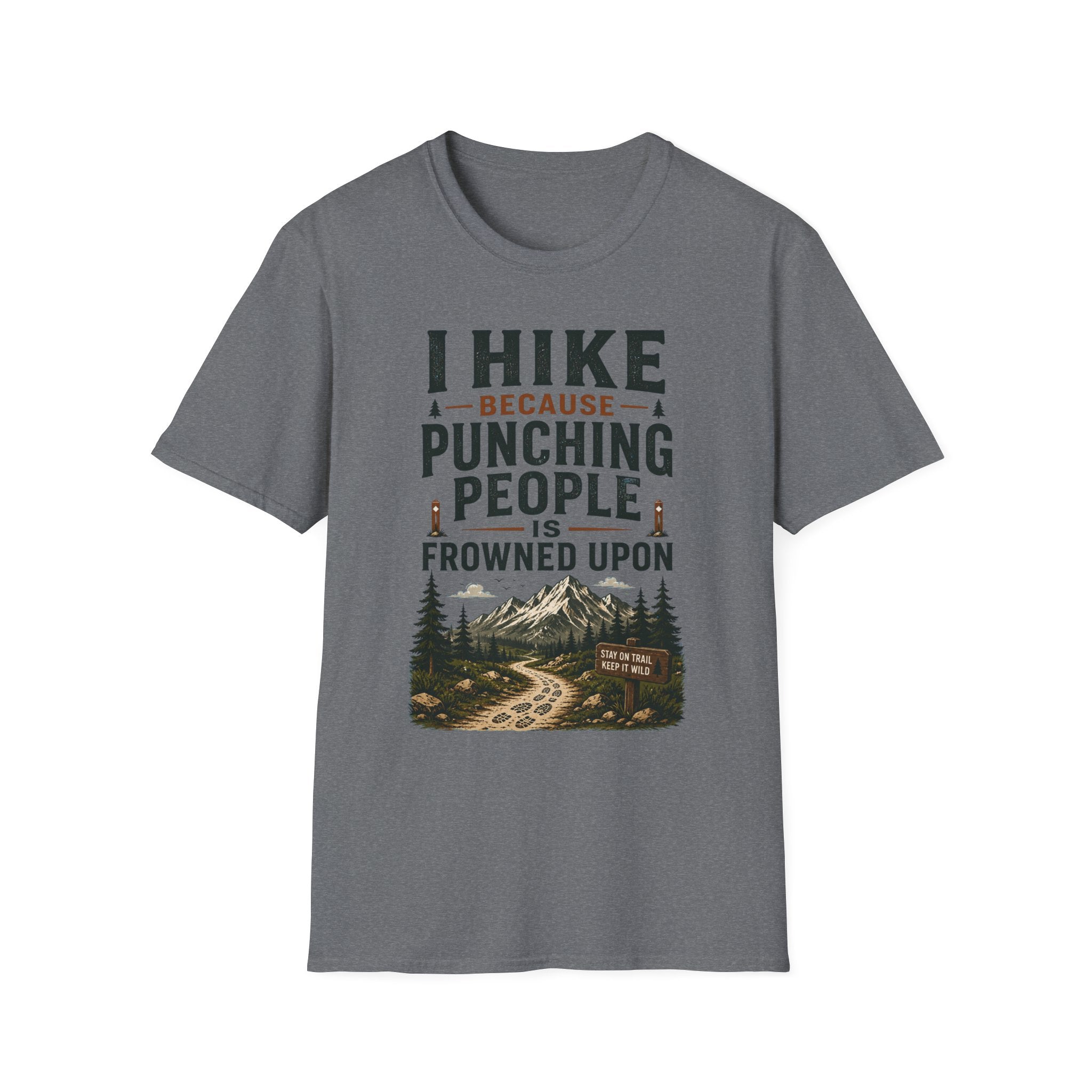 I Hike Because... T-Shirt