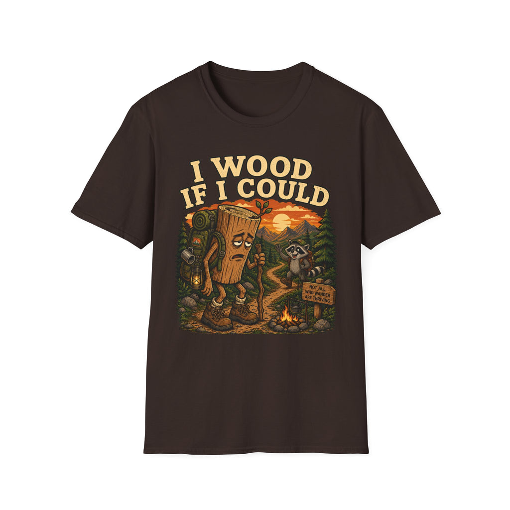 I Wood if I Could T-Shirt