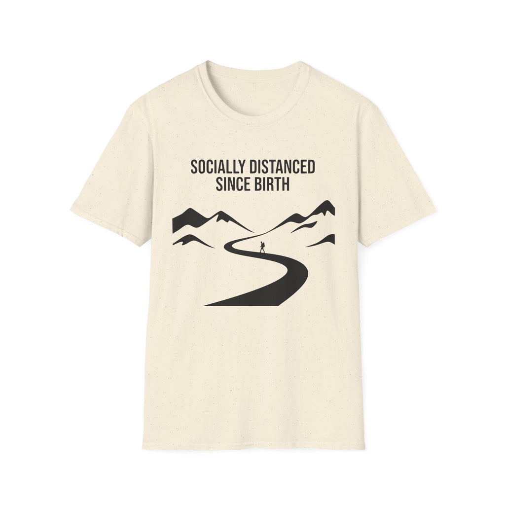 Socially Distanced Since Birth T-Shirt
