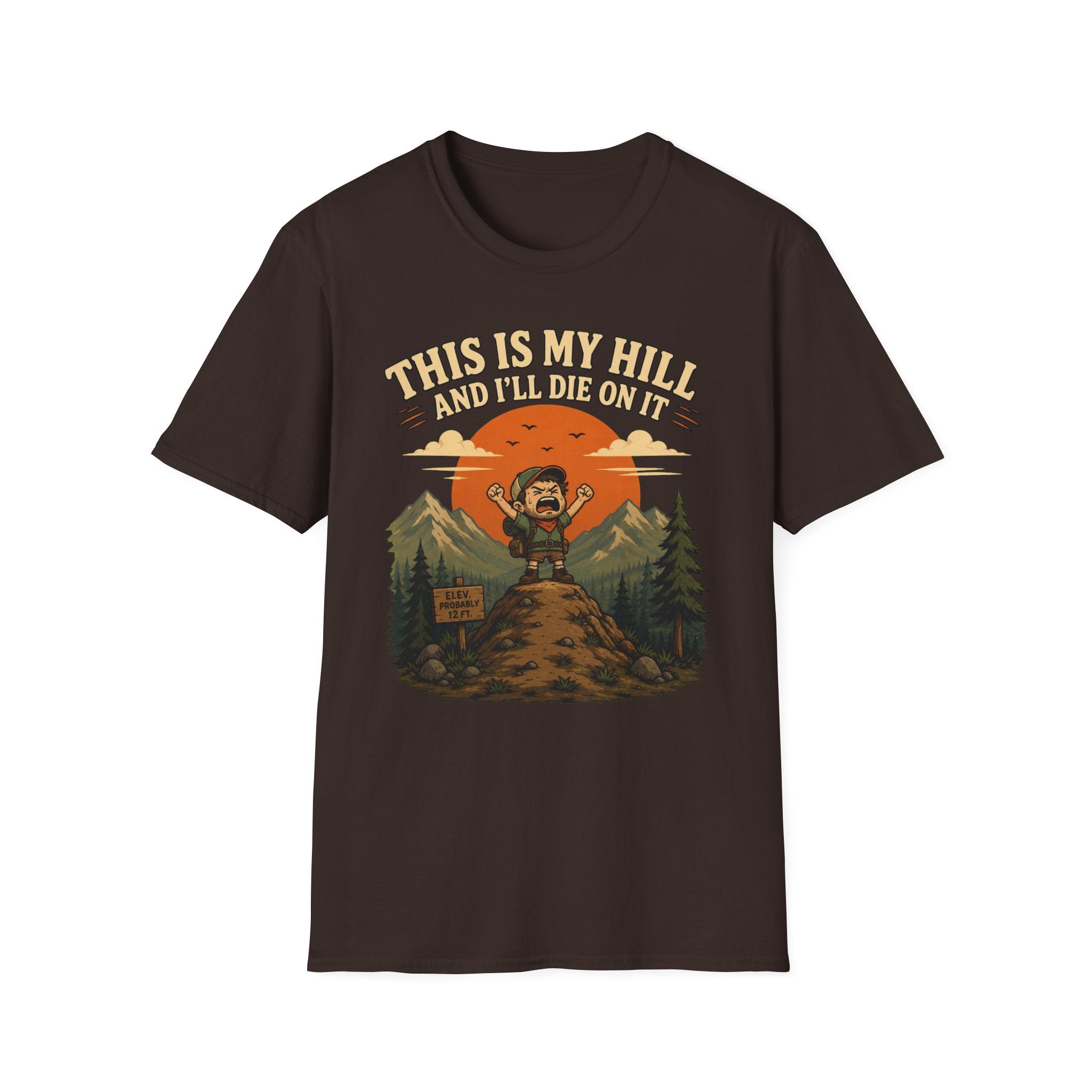 This is My Hill and I'll Die On It T-Shirt