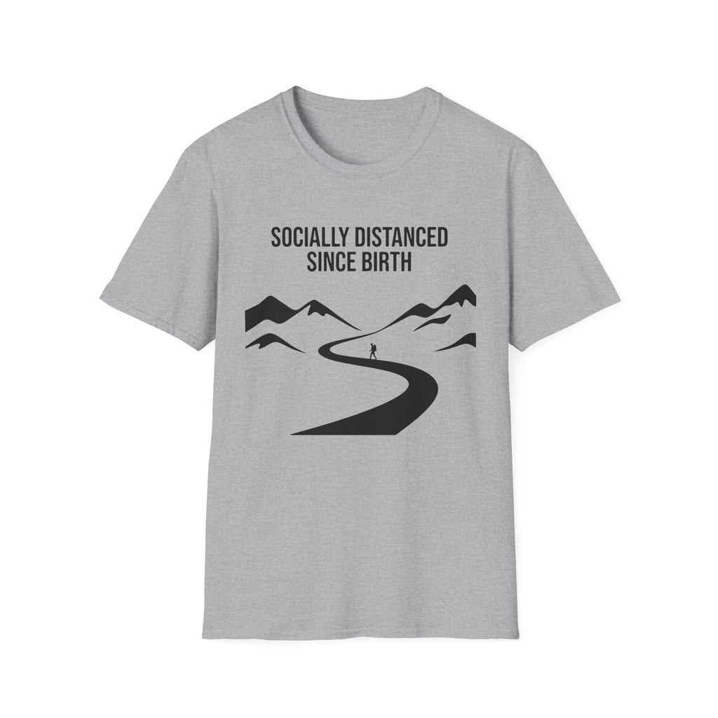 Socially Distanced Since Birth T-Shirt