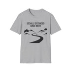 Socially Distanced Since Birth T-Shirt