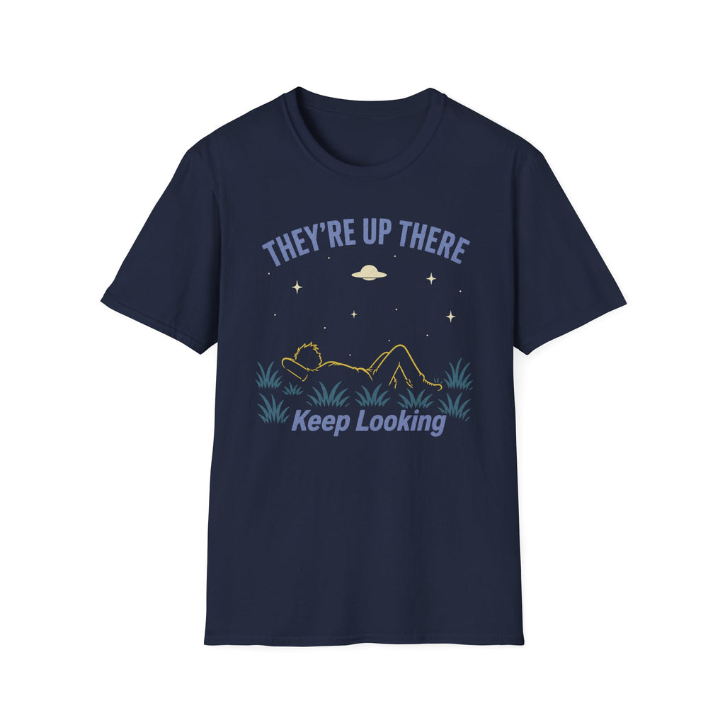 They're Up There T-Shirt