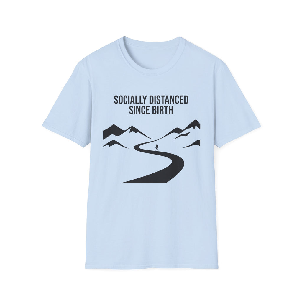 Socially Distanced Since Birth T-Shirt