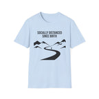Socially Distanced Since Birth T-Shirt