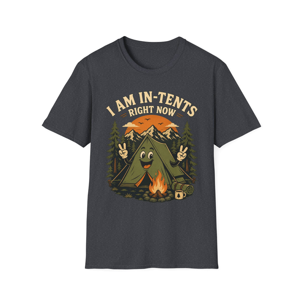 I Am In-Tents Right Now T-Shirt