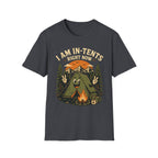 I Am In-Tents Right Now T-Shirt
