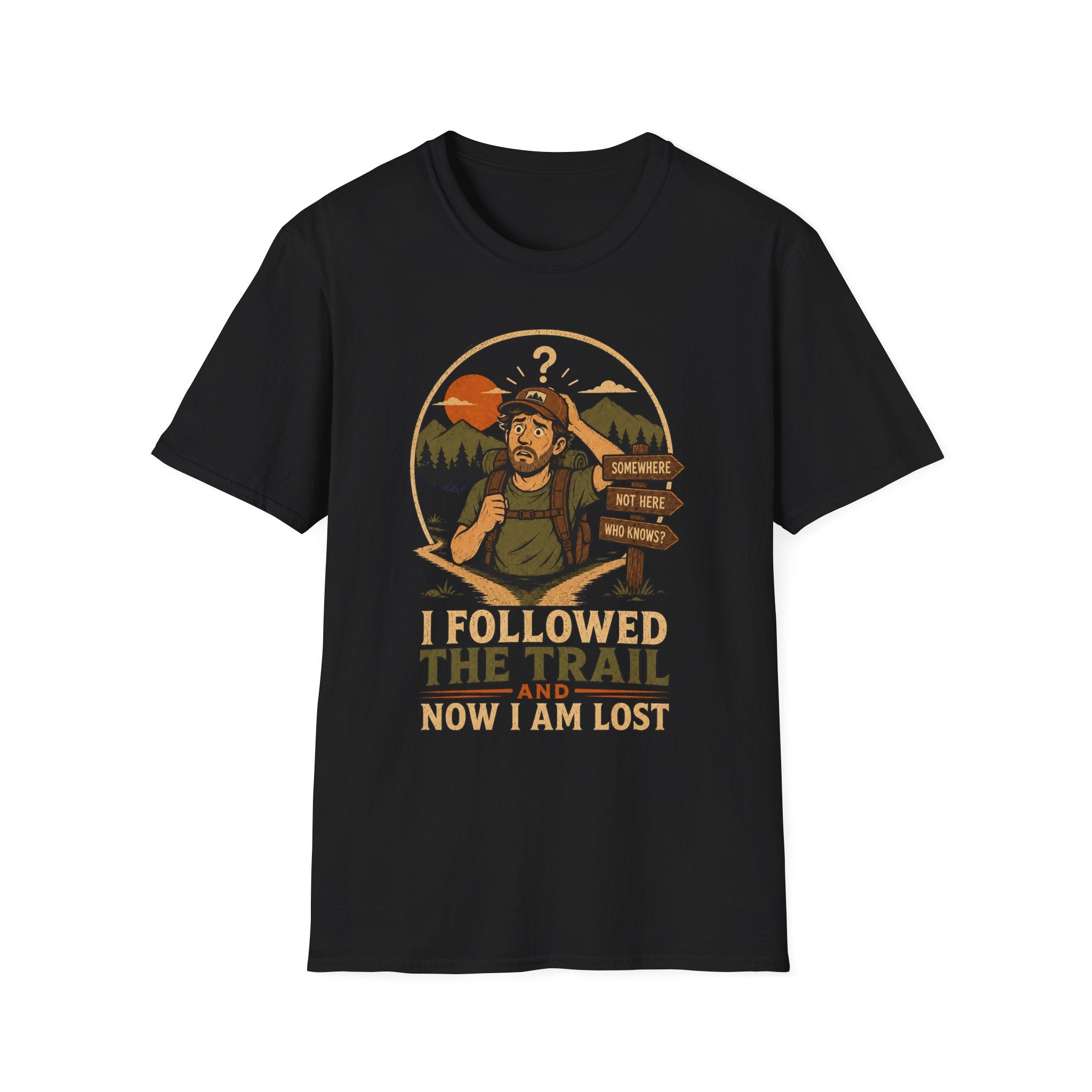 Followed the Trail Now I Am Lost T-Shirt