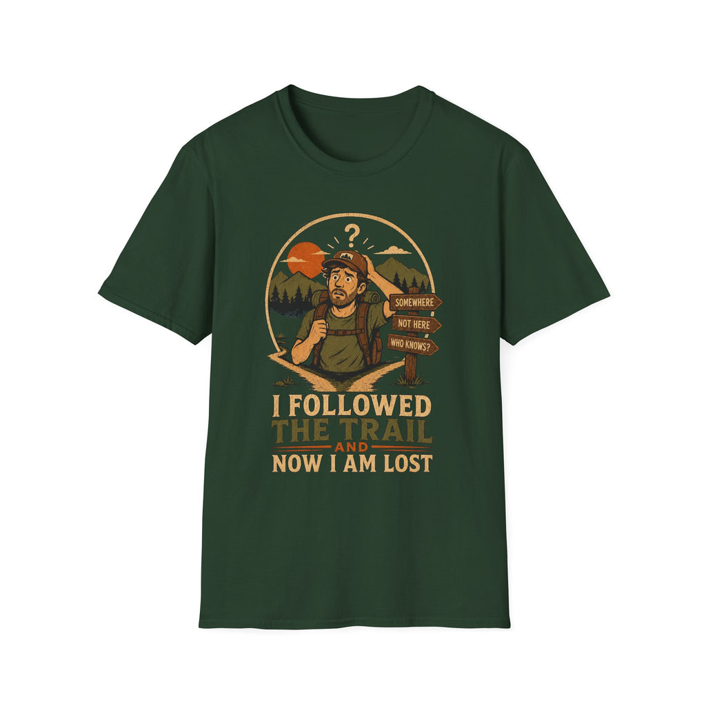 Followed the Trail Now I Am Lost T-Shirt