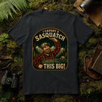 I Caught a Sasquatch T-Shirt