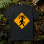 I Brake for Bigfoot T-Shirt