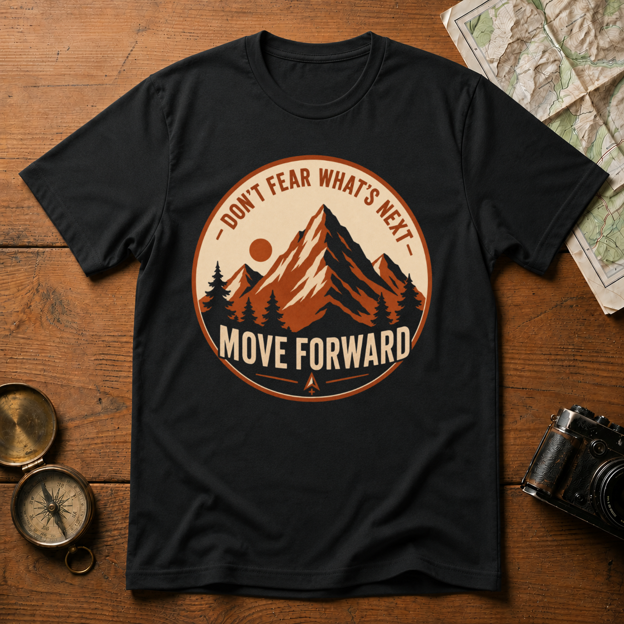 Don't Fear What's Next Move Forward T-Shirt