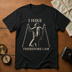 I Hike Therefore I Am T-Shirt