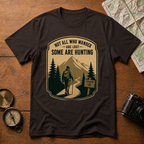 Not All Who Wonder are Lost T-Shirt