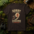 Sorry I'm Already Chasing Someone T-Shirt