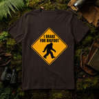 I Brake for Bigfoot T-Shirt