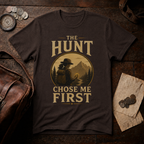 The Hunt Chose Me First T-Shirt