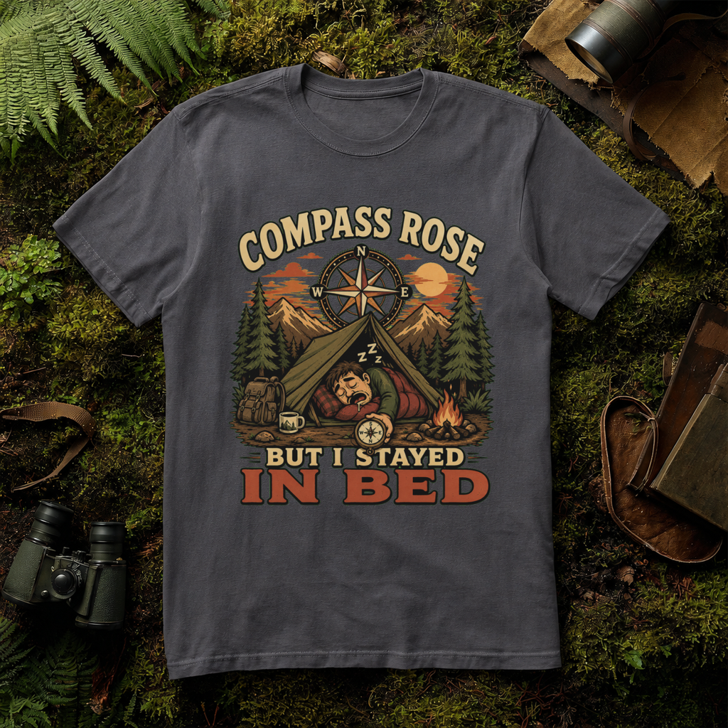 Compass Rose But I Stayed in Bed T-Shirt