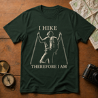 I Hike Therefore I Am T-Shirt