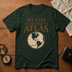 My Life Reads Like an Atlas T-Shirt