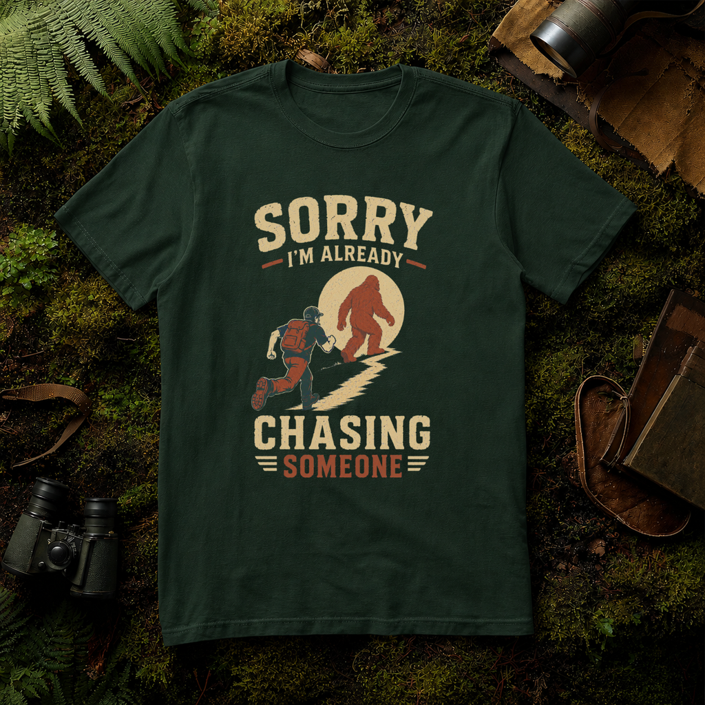 Sorry I'm Already Chasing Someone T-Shirt